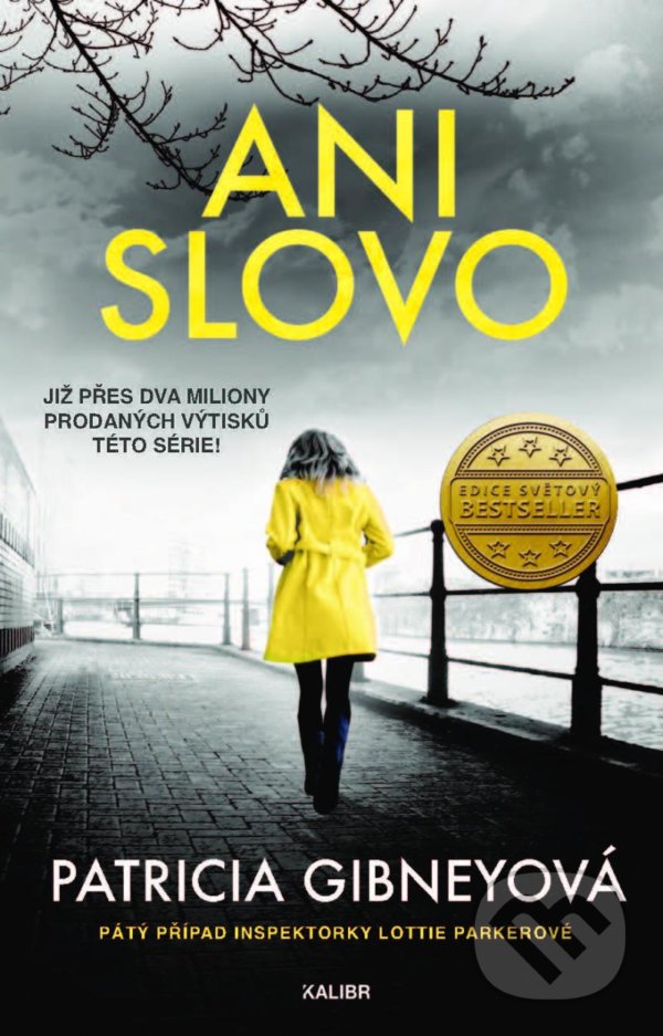 Kniha: Ani slovo (Patricia Gibney). Kalibr, 2022 Kniha: Ani slovo (Patricia Gibney). Kalibr, 2022