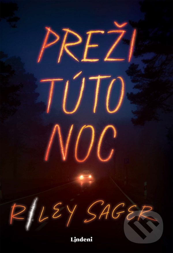 Kniha: Preži túto noc (Riley Sager). Lindeni, 2022 Kniha: Preži túto noc (Riley Sager). Lindeni, 2022