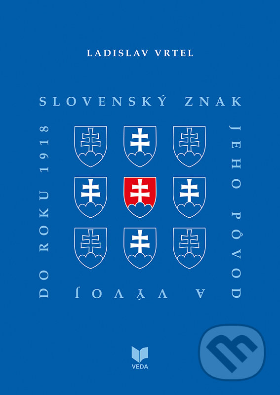 Kniha: Slovenský znak (Ladislav Vrtel). VEDA, 2021 Kniha: Slovenský znak (Ladislav Vrtel). VEDA, 2021