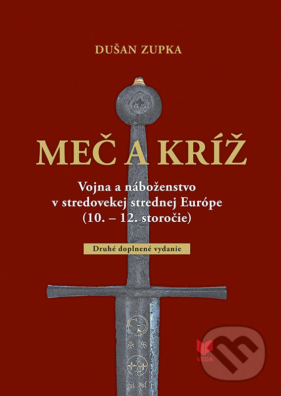 Kniha: Meč a kríž (Dušan Zupka). VEDA, 2021 Kniha: Meč a kríž (Dušan Zupka). VEDA, 2021