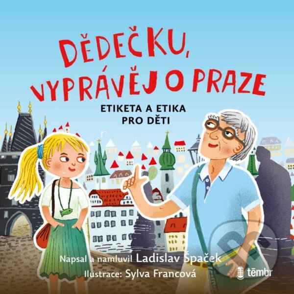 Audiokniha: Dědečku, vyprávěj o Praze (Ladislav Špaček). Témbr, 2022 Audiokniha: Dědečku, vyprávěj o Praze (Ladislav Špaček). Témbr, 2022