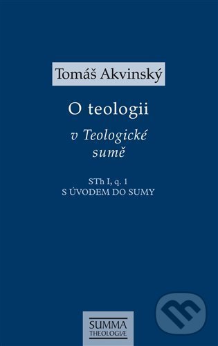 O teologii v Teologické sumě - Tomáš Akvinský, Krystal OP, 2022