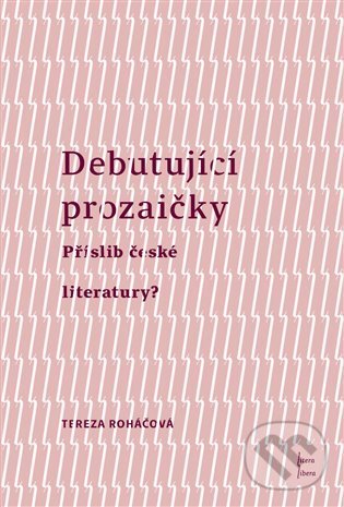 Kniha: Debutující Prozaičky (Tereza Roháčová). Univerzita Palackého v Olomouci, 2022 Kniha: Debutující Prozaičky (Tereza Roháčová). Univerzita Palackého v Olomouci, 2022