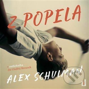 Audiokniha: Z popela (Alex Schulman). OneHotBook, 2022 Audiokniha: Z popela (Alex Schulman). OneHotBook, 2022