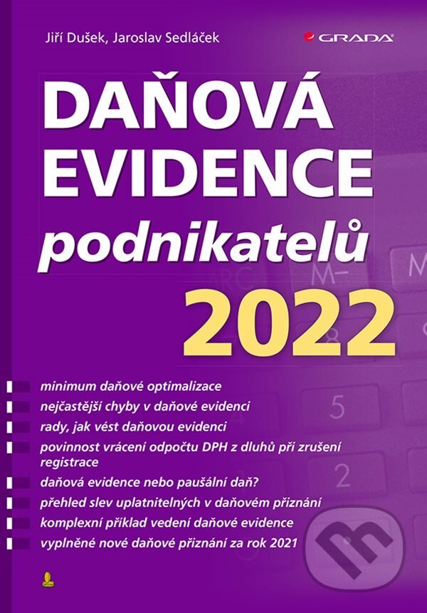 E-kniha: Daňová evidence podnikatelů 2022 (Jaroslav Sedláček a Jiří Dušek). Grada, 2022 E-kniha: Daňová evidence podnikatelů 2022 (Jaroslav Sedláček a Jiří Dušek). Grada, 2022