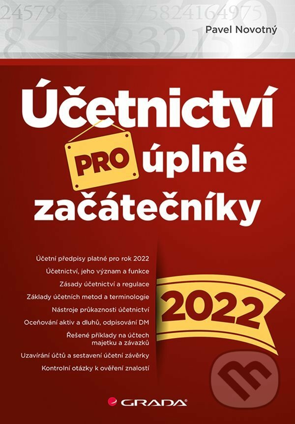 E-kniha: Účetnictví pro úplné začátečníky 2022 (Pavel Novotný). Grada, 2022 E-kniha: Účetnictví pro úplné začátečníky 2022 (Pavel Novotný). Grada, 2022