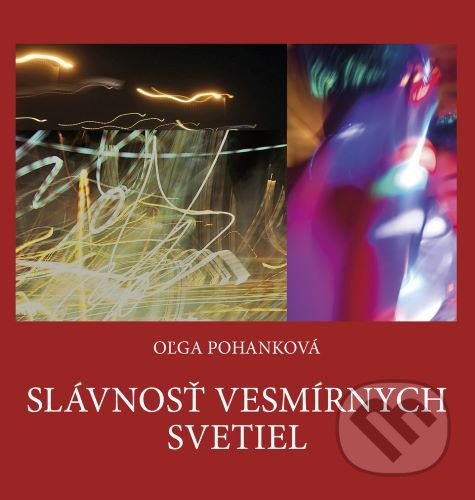Kniha: Slávnosť vesmírnych svetiel (Olga Pohanková). FO ART, 2022 Kniha: Slávnosť vesmírnych svetiel (Olga Pohanková). FO ART, 2022