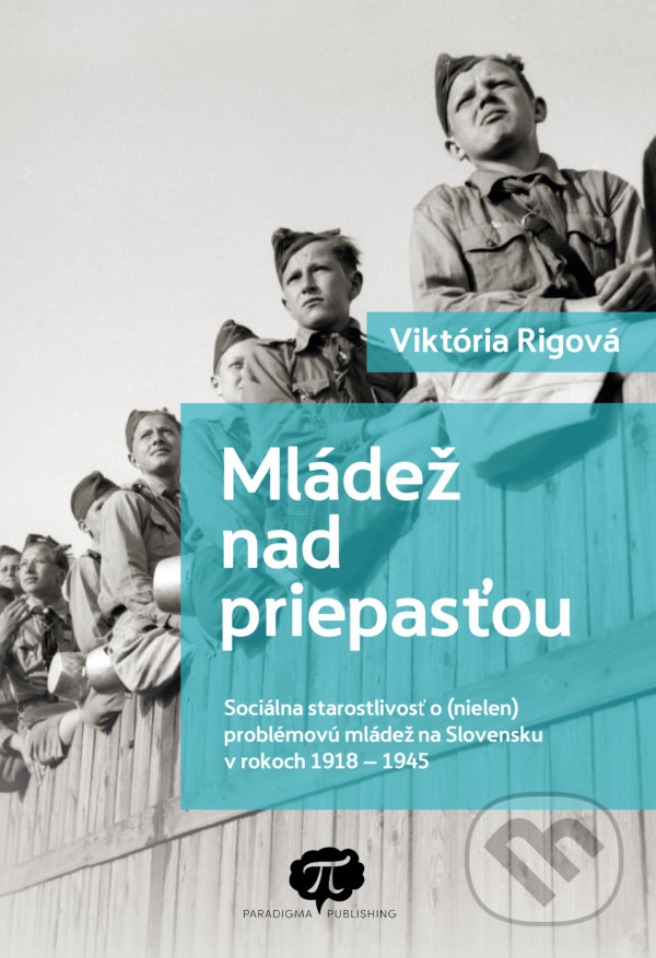 Kniha: Mládež nad priepasťou (Viktória Rigová). Paradigma Publishing, 2022 Kniha: Mládež nad priepasťou (Viktória Rigová). Paradigma Publishing, 2022