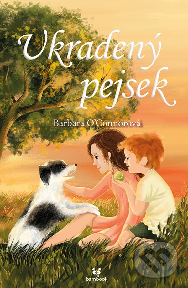 Kniha: Ukradený pejsek (Barbara O´Connor). Bambook, 2022 Kniha: Ukradený pejsek (Barbara O´Connor). Bambook, 2022
