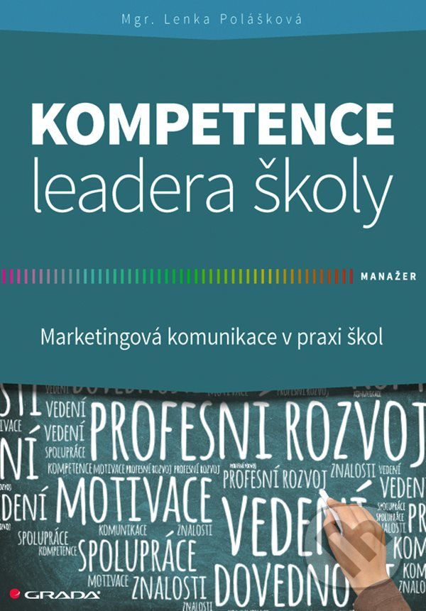 Kniha: Kompetence leadera školy (Lenka Polášková). Grada, 2022 Kniha: Kompetence leadera školy (Lenka Polášková). Grada, 2022