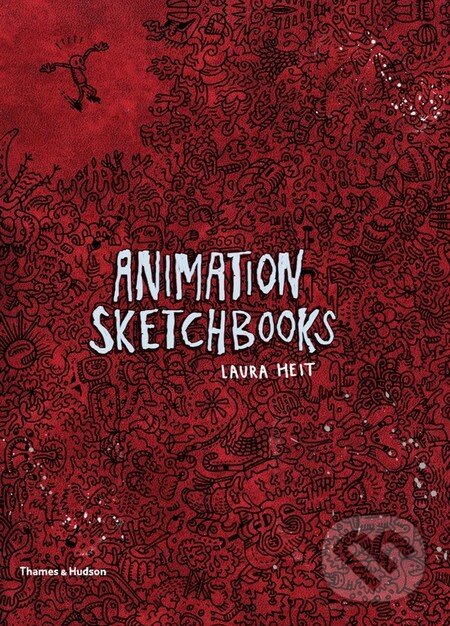 Kniha: Animation Sketchbooks (Laura Heit). Thames & Hudson, 2013 Kniha: Animation Sketchbooks (Laura Heit). Thames & Hudson, 2013