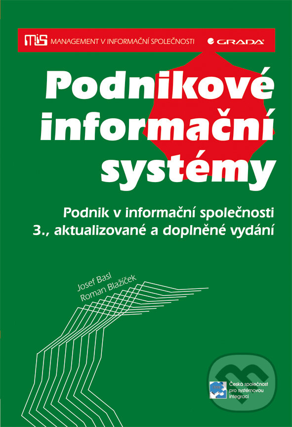 E-kniha: Podnikové informační systémy (Josef Basl a Roman Blažíček). Grada, 2012 E-kniha: Podnikové informační systémy (Josef Basl a Roman Blažíček). Grada, 2012