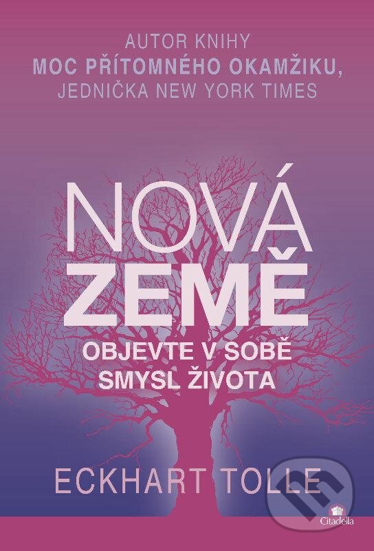 Kniha: Nová Země (Eckhart Tolle). Citadella, 2013 Kniha: Nová Země (Eckhart Tolle). Citadella, 2013