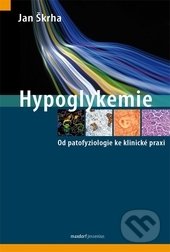 Hypoglykemie - Jan Škrha, Maxdorf, 2013
