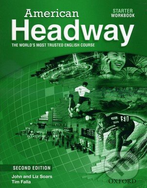 Kniha: American Headway - Starter - Workbook (John Soars a Liz Soars). Oxford University Press, 2010 Kniha: American Headway - Starter - Workbook (John Soars a Liz Soars). Oxford University Press, 2010