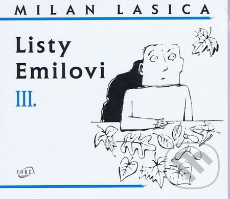 Audiokniha: Listy Emilovi III. (Milan Lasica). Forza Music, 2013 Audiokniha: Listy Emilovi III. (Milan Lasica). Forza Music, 2013
