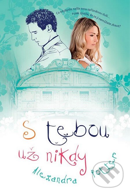Kniha: S tebou už nikdy (Alexandra Potter). Kristián, 2013 Kniha: S tebou už nikdy (Alexandra Potter). Kristián, 2013