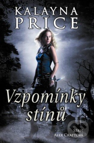 Kniha: Vzpomínky stínů (Kalayna Price). Baronet, 2013 Kniha: Vzpomínky stínů (Kalayna Price). Baronet, 2013