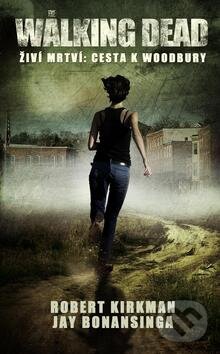Kniha: Walking Dead: Živí mrtví 2 (Robert Kirkman). Baronet, 2013 Kniha: Walking Dead: Živí mrtví 2 (Robert Kirkman). Baronet, 2013