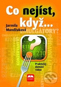 Kniha: Co nejíst, když... (Jarmila Mandžuková). Start, 2013 Kniha: Co nejíst, když... (Jarmila Mandžuková). Start, 2013
