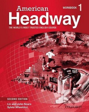 Kniha: American Headway 1 - Workbook (Liz Soars, John Soars a Sylvia Wheeldon). Oxford University Press, 2010 Kniha: American Headway 1 - Workbook (Liz Soars, John Soars a Sylvia Wheeldon). Oxford University Press, 2010