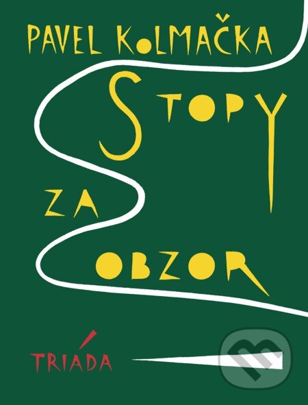 E-kniha: Stopy za obzor (Pavel Kolmačka). Triáda, 2006 E-kniha: Stopy za obzor (Pavel Kolmačka). Triáda, 2006