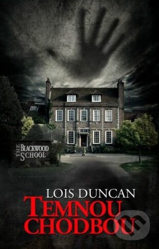 Kniha: Temnou chodbou (Lois Duncan). Baronet, 2013 Kniha: Temnou chodbou (Lois Duncan). Baronet, 2013