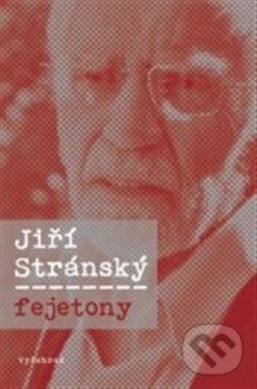 Kniha: Fejetony (Jiří Stránský). Vyšehrad, 2013 Kniha: Fejetony (Jiří Stránský). Vyšehrad, 2013