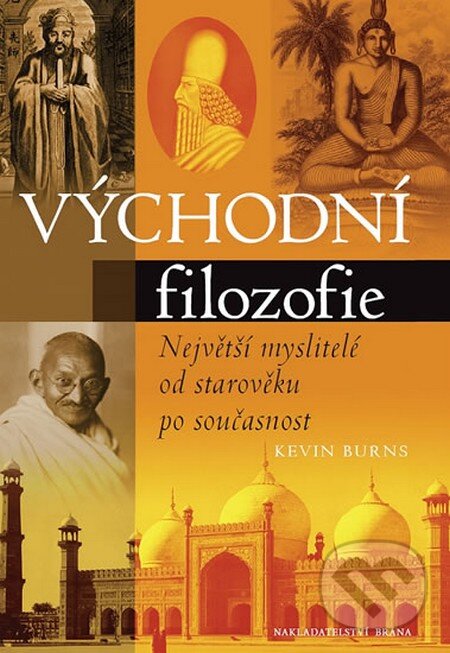 Kniha: Východní filozofie (Kevin Burns). Brána, 2013 Kniha: Východní filozofie (Kevin Burns). Brána, 2013