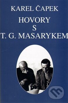 Kniha: Hovory s T.G. Masarykem (Karel Čapek). Ústav T. G. Masaryka, 2013 Kniha: Hovory s T.G. Masarykem (Karel Čapek). Ústav T. G. Masaryka, 2013
