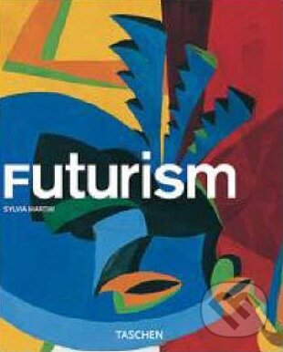 Kniha: Futurism (Sylvia Martin). Taschen, 2005 Kniha: Futurism (Sylvia Martin). Taschen, 2005