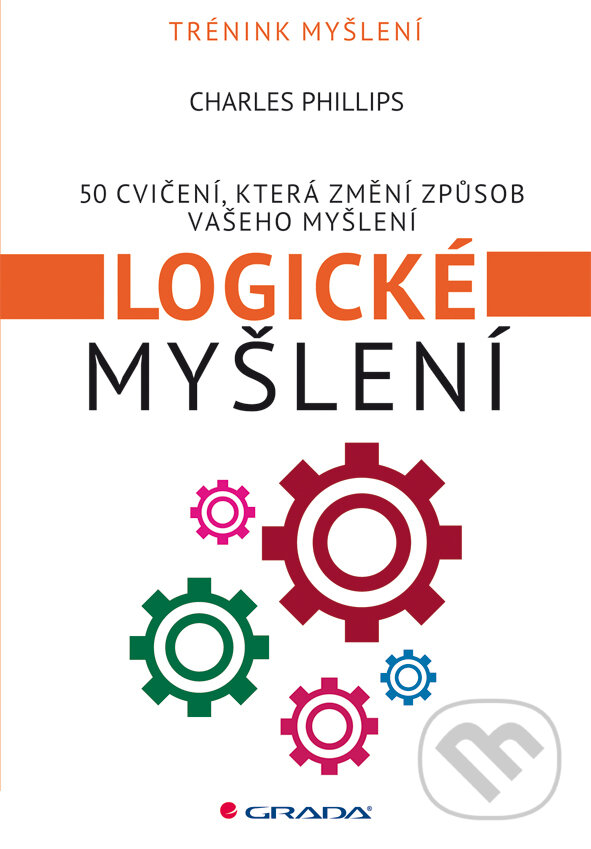 E-kniha: Logické myšlení (Ch.Phillips). Grada, 2012 E-kniha: Logické myšlení (Ch.Phillips). Grada, 2012