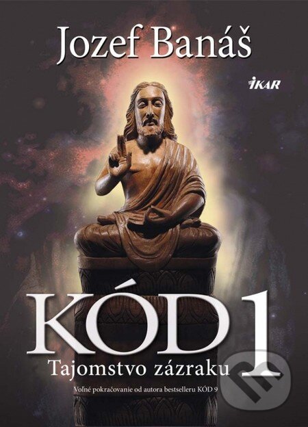 Kniha: Kód 1 (Jozef Banáš). Ikar, 2013 Kniha: Kód 1 (Jozef Banáš). Ikar, 2013
