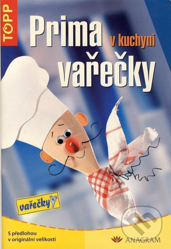 Kniha: Prima vařečky v kuchyni (Monika Gänsler). Anagram, 2004 Kniha: Prima vařečky v kuchyni (Monika Gänsler). Anagram, 2004