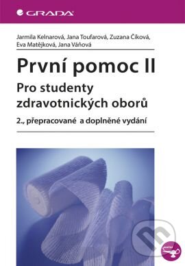 Kniha: První pomoc II (Jarmila Kelnarová a kolektiv). Grada, 2013 Kniha: První pomoc II (Jarmila Kelnarová a kolektiv). Grada, 2013