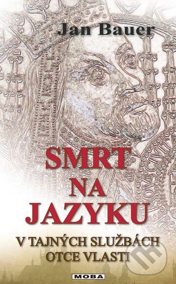 Kniha: Smrt na jazyku (Jan Bauer). Moba, 2013 Kniha: Smrt na jazyku (Jan Bauer). Moba, 2013