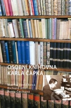 Kniha: Osobní knihovna Karla Čapka (Blanka Vorlíčková, Petra Čechová a Richard Khel). Vydavatelství VŠCHT, 2011 Kniha: Osobní knihovna Karla Čapka (Blanka Vorlíčková, Petra Čechová a Richard Khel). Vydavatelství VŠCHT, 2011