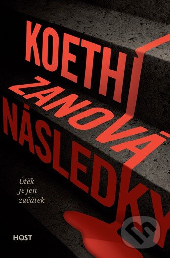Kniha: Následky (Koethi Zan). Host, 2013 Kniha: Následky (Koethi Zan). Host, 2013