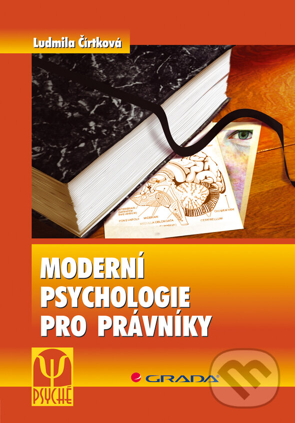 E-kniha: Moderní psychologie pro právníky (Ludmila Čírtková). Grada, 2008 E-kniha: Moderní psychologie pro právníky (Ludmila Čírtková). Grada, 2008