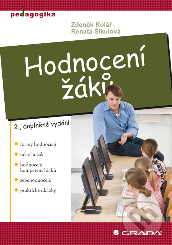 E-kniha: Hodnocení žáků (Renata Šikulová a Zdeněk Kolář). Grada, 2009 E-kniha: Hodnocení žáků (Renata Šikulová a Zdeněk Kolář). Grada, 2009
