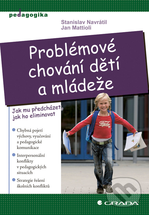 E-kniha: Problémové chování dětí a mládeže (Jan Mattioli a Stanislav Navrátil). Grada, 2011 E-kniha: Problémové chování dětí a mládeže (Jan Mattioli a Stanislav Navrátil). Grada, 2011