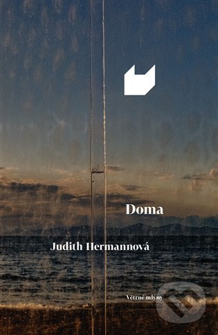 Kniha: Doma (Judith Hermann). Větrné mlýny, 2022 Kniha: Doma (Judith Hermann). Větrné mlýny, 2022