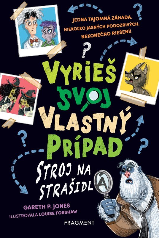 Kniha: Vyrieš svoj vlastný prípad: Stroj na strašidlá (Gareth P. Jones). Fragment, 2022 Kniha: Vyrieš svoj vlastný prípad: Stroj na strašidlá (Gareth P. Jones). Fragment, 2022