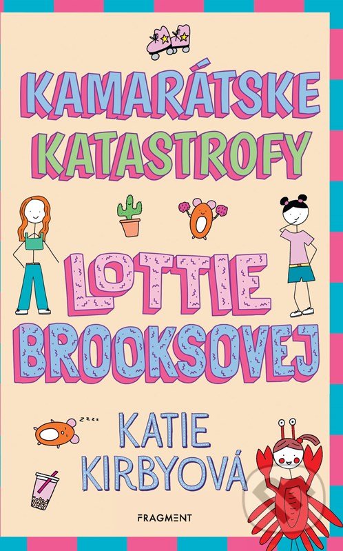 Kniha: Kamarátske katastrofy Lottie Brooksovej (Katie Kirby). Fragment, 2022 Kniha: Kamarátske katastrofy Lottie Brooksovej (Katie Kirby). Fragment, 2022