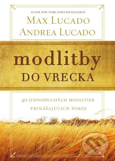 E-kniha: Modlitby do vrecka (Andrea Lucado a Max Lucado). Kumran, 2022 E-kniha: Modlitby do vrecka (Andrea Lucado a Max Lucado). Kumran, 2022