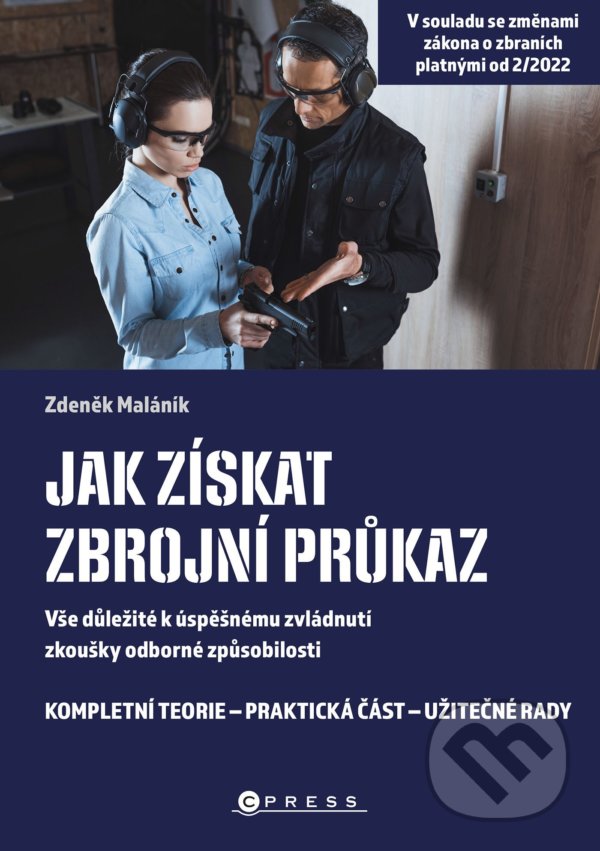 Kniha: Jak získat zbrojní průkaz (Zdeněk Maláník). CPRESS, 2022 Kniha: Jak získat zbrojní průkaz (Zdeněk Maláník). CPRESS, 2022