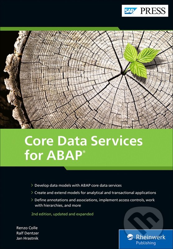 Kniha: Core Data Services for ABAP (Renzo Colle, Ralf Dentzer a Jan Hrastnik). Rheinwerk Verlag, 2022 Kniha: Core Data Services for ABAP (Renzo Colle, Ralf Dentzer a Jan Hrastnik). Rheinwerk Verlag, 2022