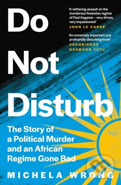 Kniha: Do Not Disturb (Michela Wrong). HarperCollins, 2022 Kniha: Do Not Disturb (Michela Wrong). HarperCollins, 2022