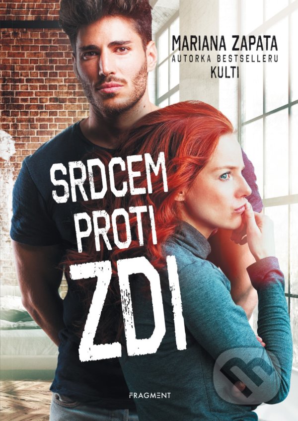 Kniha: Srdcem proti zdi (Mariana Zapata). Nakladatelství Fragment, 2022 Kniha: Srdcem proti zdi (Mariana Zapata). Nakladatelství Fragment, 2022
