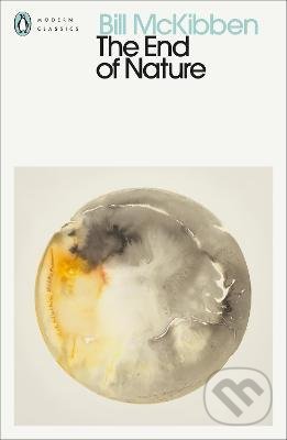 Kniha: The End of Nature (Bill McKibben). Penguin Books, 2021 Kniha: The End of Nature (Bill McKibben). Penguin Books, 2021